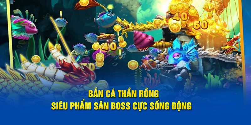 Hệ thống các phòng chơi trong bắn cá thần Rồng